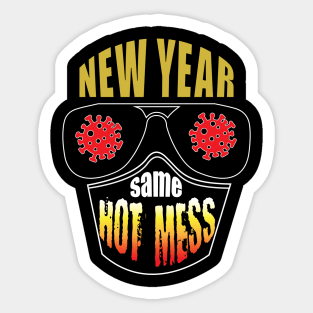 New Year Same Hot Mess - Covid Sticker